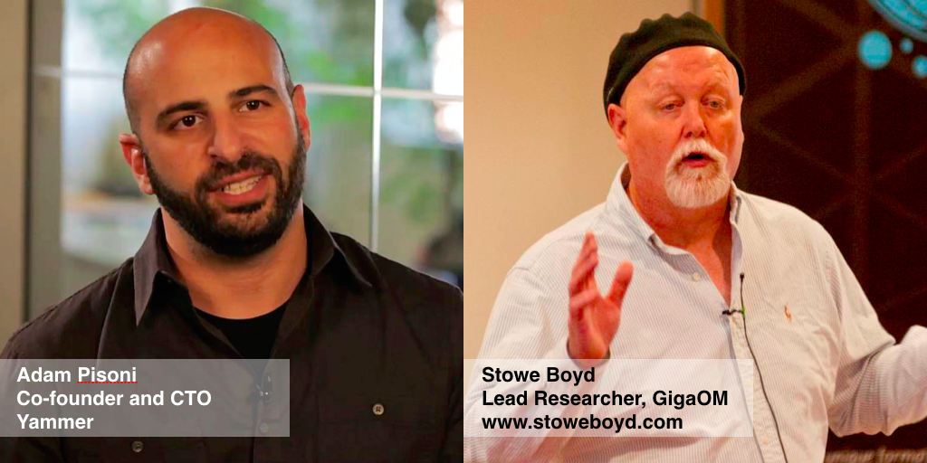 Adam Pisoni and Stowe Boyd