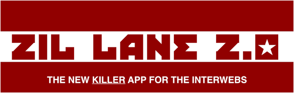 ZIL LANE 2.0 - the new killer app for the interwebs